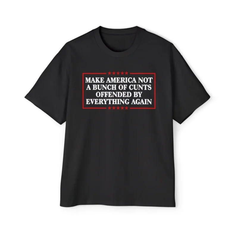 Seize the deal! Buy the Make America Not A Bunch Of Cunts Offended By Everything Again Shirt now and enjoy 30% OFF!